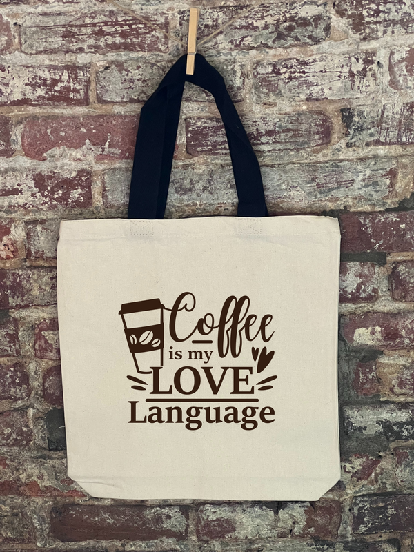Coffee Is My Love Language Canvas Bag
