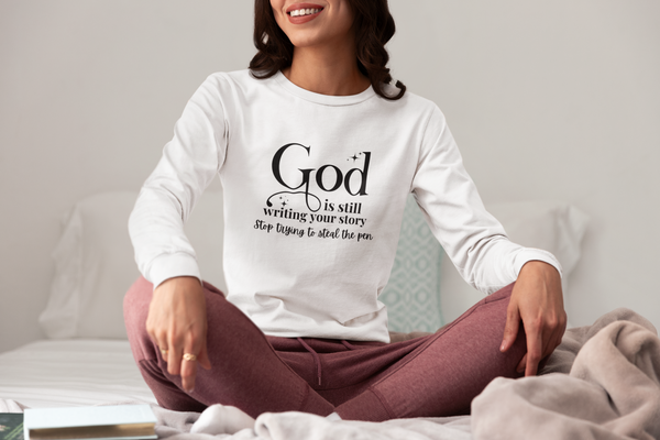 God Is Still Writing My Story Long Sleeve T-Shirt