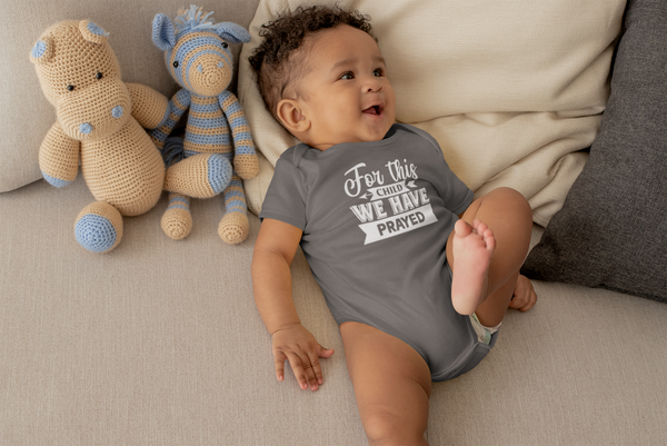 For This Child We Have Prayed - Boy Infant Onesie