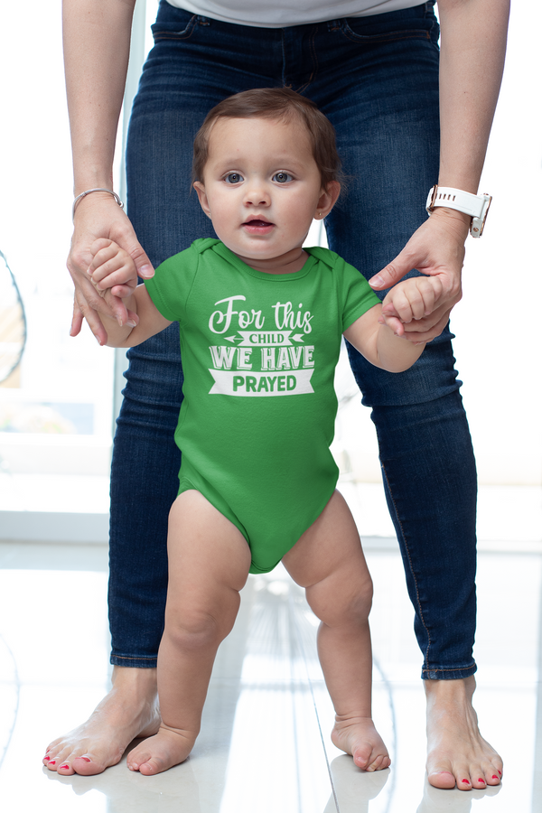 For This Child We Have Prayed - Girl Infant Onesie
