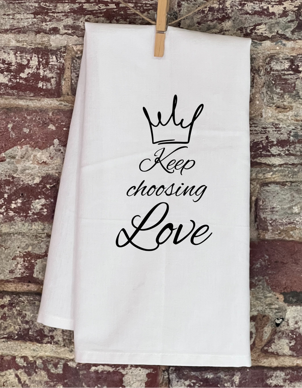 Kitchen Towel - Keep Choosing Love