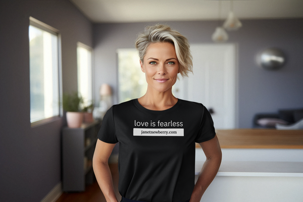 Love is Fearless White Ink Unisex T-Shirt  / Love is Fearless - Janet Newberry Collection