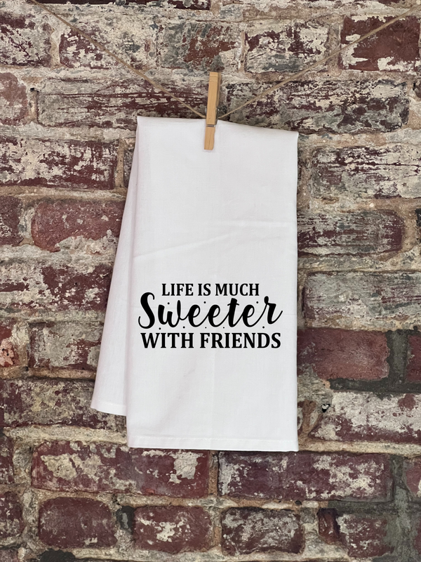 Kitchen Towels - Life Is Much Sweeter With Friends