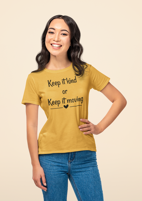 Keep It Kind Or Keep It Moving T-Shirt