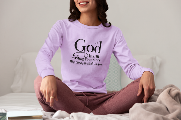 God Is Still Writing My Story Long Sleeve T-Shirt