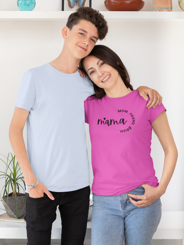 Mother's Day - Mama Mom Friend Bruh T-Shirt