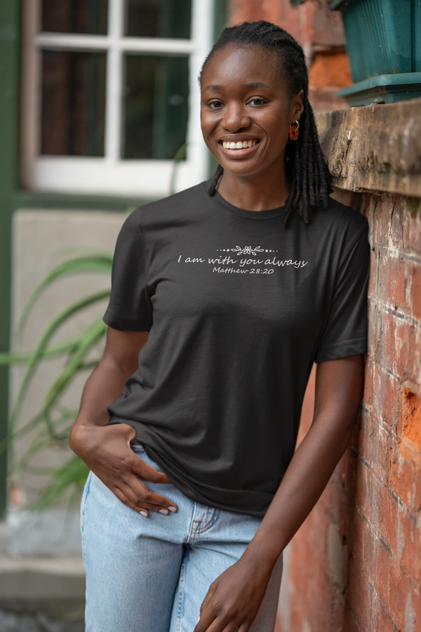 I Am With You Always Matthew 28:20 T-Shirt
