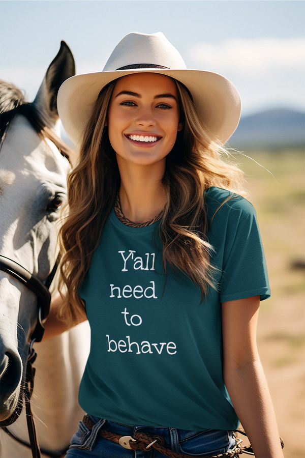Y'all Need To Behave T-Shirt
