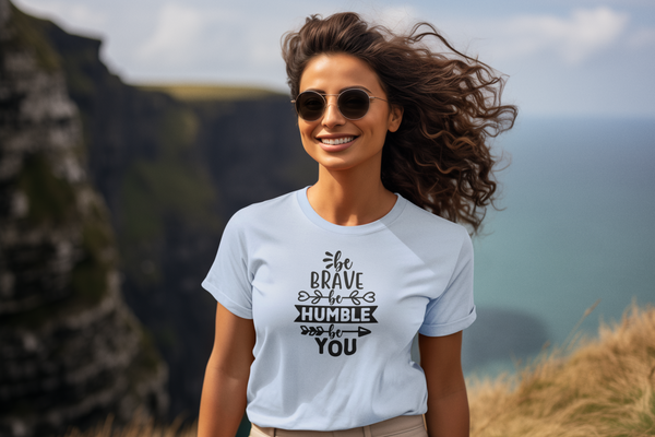 Be Brave Be Humble Be You T-Shirt