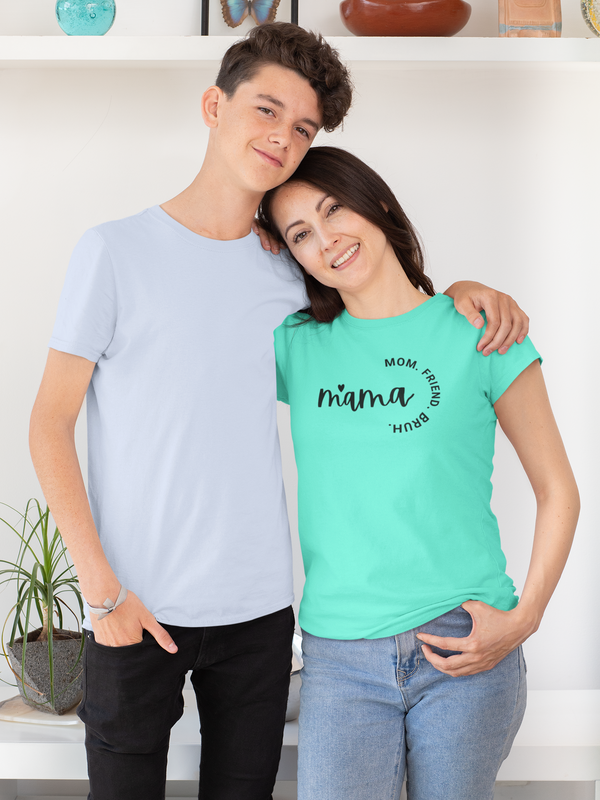 Mother's Day - Mama Mom Friend Bruh T-Shirt