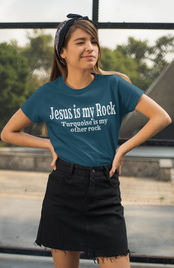 Jesus is My Rock Turquoise is My Other Rock T-Shirt