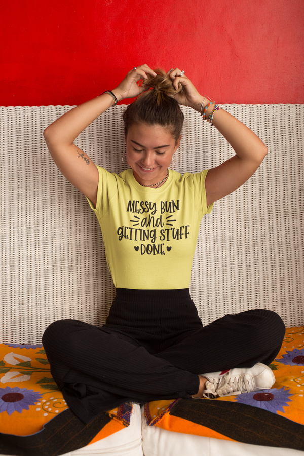 Messy Bun and Getting Stuff Done T-Shirt