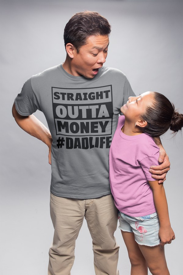 Dad - Straight Outta Money #DadLife T-Shirt (Black Ink)