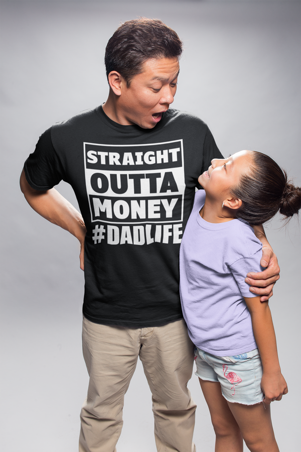 Dad - Straight Outta Money #DadLife T-Shirt (White Ink)