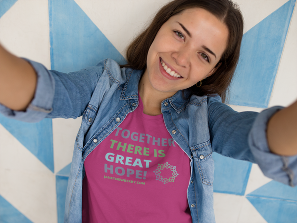Together There Is Great Hope With Logo T-Shirt / Love is Fearless - Janet Newberry Collection