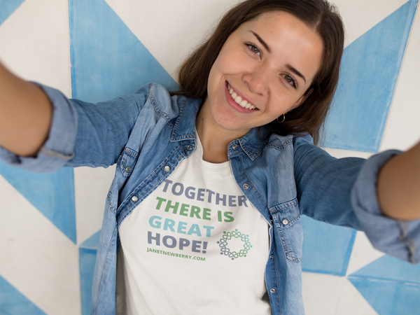 Together There Is Great Hope With Logo T-Shirt / Love is Fearless - Janet Newberry Collection